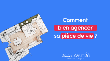 Comment bien agencer sa pièce de vie ?