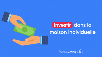 Investir dans une MAISONS VIVALIA