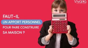 Faut-il un apport personnel pour faire construire sa maison ?